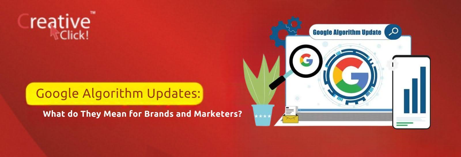 Google Algorithm Updates: What Do They Mean for Brands and Marketers?